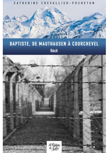 Baptiste, de Mauthausen à Courchevel